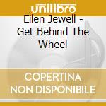 Eilen Jewell - Get Behind The Wheel cd