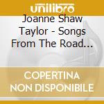 Joanne Shaw Taylor - Songs From The Road (2 Cd) cd