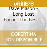 Dave Mason - Long Lost Friend: The Best Of cd