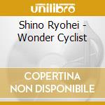 Shino Ryohei - Wonder Cyclist cd