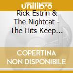 Rick Estrin & The Nightcat - The Hits Keep Coming cd