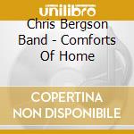Chris Bergson Band - Comforts Of Home cd