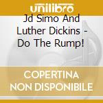 Jd Simo And Luther Dickins - Do The Rump! cd