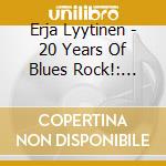 Erja Lyytinen - 20 Years Of Blues Rock!: Live At Tavastia cd
