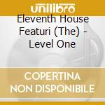 Eleventh House Featuri (The) - Level One cd
