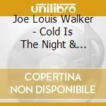 Joe Louis Walker - Cold Is The Night & The Gift cd
