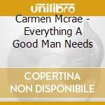 Carmen Mcrae - Everything A Good Man Needs cd