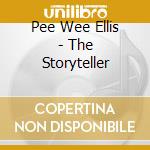 Pee Wee Ellis - The Storyteller cd