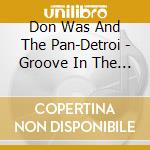 Don Was And The Pan-Detroi - Groove In The Face Of Adversity cd