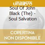 Soul Of John Black (The) - Soul Salvation cd