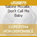 Sabine Mccalla - Don't Call Me Baby cd
