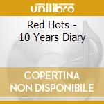 Red Hots - 10 Years Diary cd