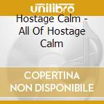 Hostage Calm - All Of Hostage Calm cd