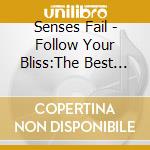 Senses Fail - Follow Your Bliss:The Best Of Senses Fail (2 Cd) cd