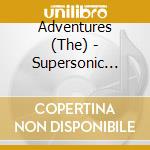 Adventures (The) - Supersonic Home cd
