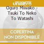 Oguro Miwako - Tsuki To Neko To Watashi cd