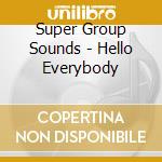 Super Group Sounds - Hello Everybody cd