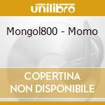 Mongol800 - Momo cd musicale di Mongol800