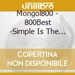 Mongol800 - 800Best -Simple Is The Best!!- cd