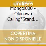 Mongol800 - Okinawa Calling*Stand By Me cd