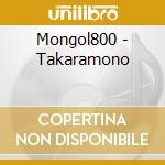 Mongol800 - Takaramono cd musicale di Mongol800