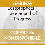 Lostprophets - Fake Sound Of Progress cd musicale di Lostprophets