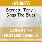 Bennett, Tony - Sings The Blues cd