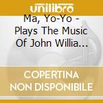 Ma, Yo-Yo - Plays The Music Of John Willia      Ms cd