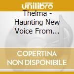 Thelma - Haunting New Voice From Brazil * cd