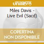 Miles Davis - Live Evil (Sacd) cd musicale di Miles Davis