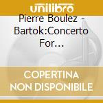 Pierre Boulez - Bartok:Concerto For Orchestra/The Miraculous Mandarin(Stereo&Multi-Ch) cd