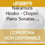 Nakamura Hiroko - Chopin: Piano Sonatas Nos.2 & 3. Etc. cd