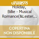 Holiday, Billie - Musical Romance(&Lester Young) cd