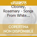 Clooney, Rosemary - Songs From White Christmas* cd