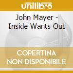 John Mayer - Inside Wants Out cd musicale