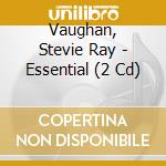 Vaughan, Stevie Ray - Essential (2 Cd) cd