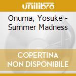 Onuma, Yosuke - Summer Madness cd