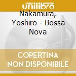 Nakamura, Yoshiro - Bossa Nova cd