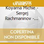 Koyama Michie - Sergej Rachmaninov - Piano Concerto No.3 Pian cd
