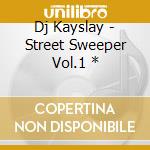 Dj Kayslay - Street Sweeper Vol.1 * cd