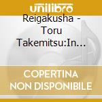 Reigakusha - Toru Takemitsu:In Autumn Garde cd