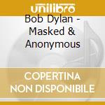Bob Dylan - Masked & Anonymous cd musicale di Bob Dylan