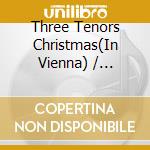 Three Tenors Christmas(In Vienna) / Various cd
