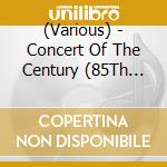 (Various) - Concert Of The Century (85Th Anniversary Of Carnegie Hall) (2 Cd) cd