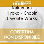 Nakamura Hiroko - Chopin Favorite Works cd