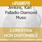 Jenkins, Karl - Palladio-Diamond Music cd