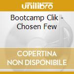 Bootcamp Clik - Chosen Few cd