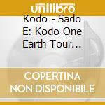 Kodo - Sado E: Kodo One Earth Tour Special cd
