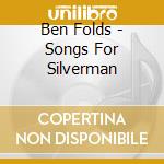 Ben Folds - Songs For Silverman cd