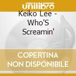 Keiko Lee - Who'S Screamin' cd
